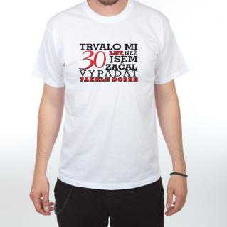 3039 Vtipné tričko - Trvalo mi 30 let L