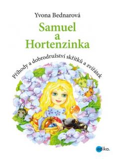 Samuel a Hortenzinka: Příhody a dobrodružství skřítků a zvířátek