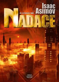 A zrodí se Nadace - Asimov  Isaac