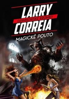 Grimnoirské kroniky 2: Magické pouto - Correia Larry