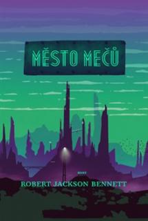 Město mečů - Bennett Robert Jackson