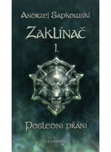 Zaklínač I: Poslední přání - Sapkowski Andrzej