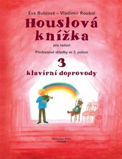 Houslová knížka pro radost 3 - Přednesové skladby ve 3. poloze - klavírní doprovody