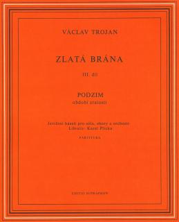 Zlatá brána III Podzim, období zralosti (jevištní báseň pro sóla, sbory a orchestr)