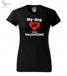 Triko My dog is my valentine (triko valentýn)