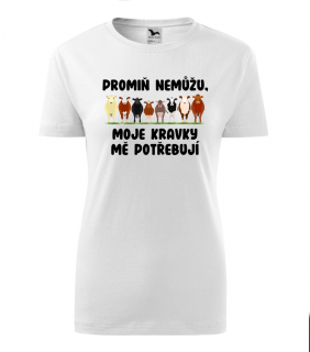 Triko promiň, nemůžu moje kravky mě potřebují (Triko promiň, nemůžu moje kravky mě potřebují)