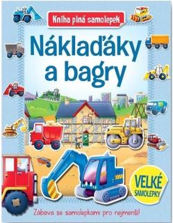 Náklaďáky a bagry - Kniha plná samolepek