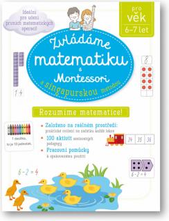 Zvládáme matematiku s Montessori a singapurskou metodou pro věk 6–7