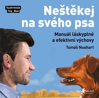 Neštěkej na svého psa – Tomáš Nushart