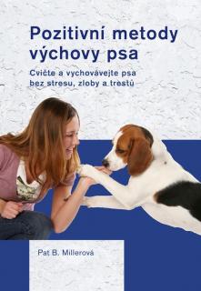 Pozitivní metody výchovy psa – Pat Miller