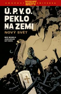 Ú.P.V.O. Peklo na zemi 1: Nový svět