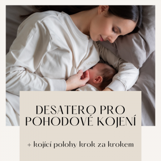 Desatero pro pohodové kojení (+ kojící polohy krok za krokem)