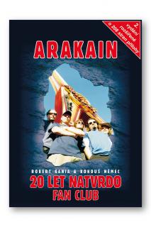 Arakain - 20 let natvrdo Fan Club  Robert Kania, Bohouš Němec
