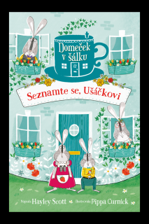 Domeček v šálku: Seznamte se, Ušáčkovi  Hayley Scott
