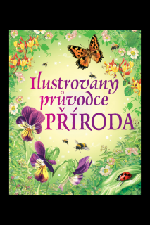 Ilustrovaný průvodce Příroda  kolektiv