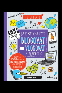 Jak se naučit blogovat a vlogovat v 10 krocích