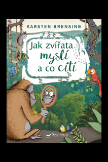 Jak zvířata myslí a co cítí  Karsten Brensing, Nikolai Renger