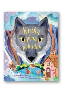 Kniha plná pohádek - Příběhy bratří Grimmů a Hanse Christiana Andersena  H.CH. Andersen, bratři Grimmové, Vic Parker