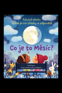 Kuk pod okénko - Co je to Měsíc?  Katie Daynes, ilustrace Marta Álvarez Miguéns