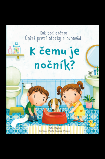 Kuk pod okénko - K čemu je nočník?  Katie Daynes