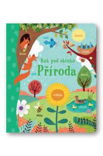 Kuk pod okénko - Příroda  Jessica Greenwell, ilustrace Jean Claude