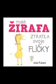 Malá žirafa ztratila svoje flíčky  Jedda Robaard