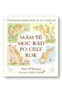 Mám tě moc rád po celý rok - Hádej, jak moc tě mám rád!  Sam Mc Bratney, Anita Jeram