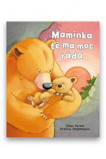 Maminka tě má moc ráda  Jilian Harker, Kristina Stephenson