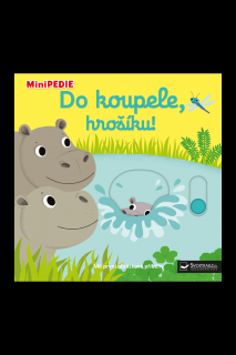 MiniPEDIE – Do koupele, hrošíku!  Nathalie Choux