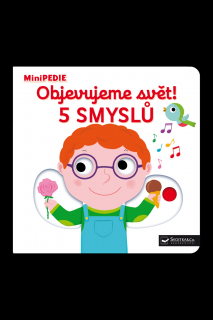 MiniPEDIE – Objevujeme svět! 5 smyslů  Nathalie Choux