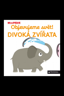 MiniPEDIE – Objevujeme svět! Divoká zvířata  Choux, Nathalie