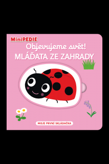 MiniPEDIE – Objevujeme svět! Mláďata ze zahrady  Nathalie Choux
