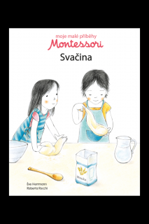 Moje malé příběhy Montessori Svačina  Eve Herrmann, Roberta Rocchi