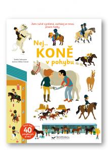 Nej... KONĚ v pohybu  Sandra Laboucarie, ilustrace Hélene Convert