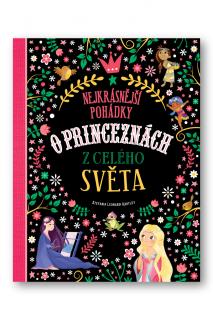 Nejkrásnější pohádky o princeznách z celého světa  Stefania Leonardi Hartley