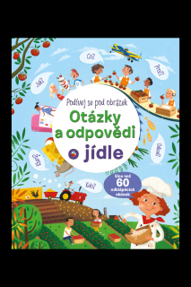 Podívej se pod obrázek - Otázky a odpovědi o jídle  Katie Daynes Marie - EveTremblay
