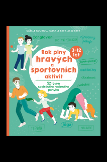 Rok plný hravých a sportovních aktivit  Gaelle Gouiriou, Pascale Pavy, Axel Pavy