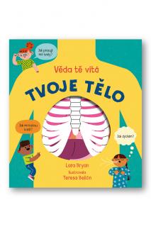 Tvoje tělo - Věda tě vítá  Rob Lloyd Jones, ilustrace Elena Pedroli