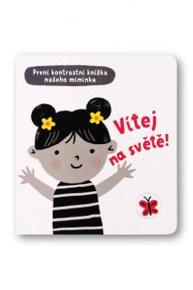 Vítej na světě! - První kontrastní knížka našeho miminka  Mary Cartwright, ilustrace Grace Habib