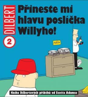 Crew Dilbert 2: Přines mi hlavu poslíčka Willyho!