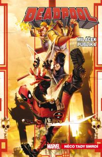 Deadpool - Miláček publika 3: Něco tady smrdí