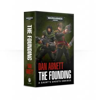Games Workshop Warhammer 40.000 — The Founding: A Gaunts Ghosts Omnibus (PB)