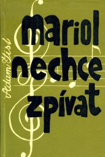 Mariol nechce zpívat