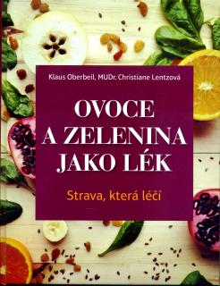 Ovoce a zelenina jako lék - strava, která léčí