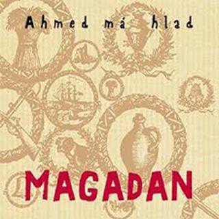 AHMED MÁ HLAD - Magadan - CD