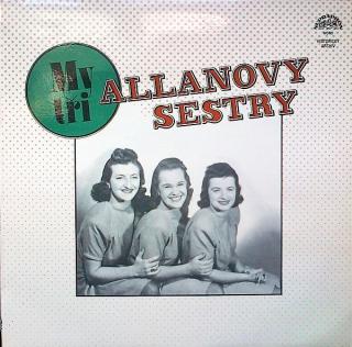 ALLANOVY SESTRY - My tři - LP / BAZAR