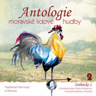 Antologie moravské lidové hudby CD2 - Dolňácko 1 - CD