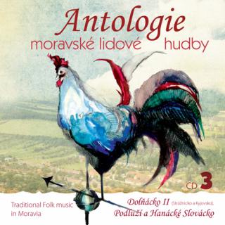 Antologie moravské lidové hudby CD3 - Dolňácko 2 - CD