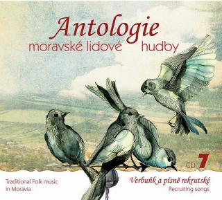 ANTOLOGIE MORAVSKÉ LIDOVÉ HUDBY - Verbuňk a písně rekrutské - CD