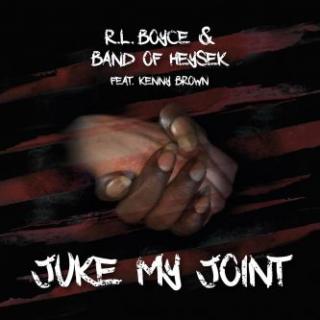 BAND OF HEYSEK - Juke My Joint (R.L. Boyce & Band Of Heysek feat. Kenny Brown) - CD